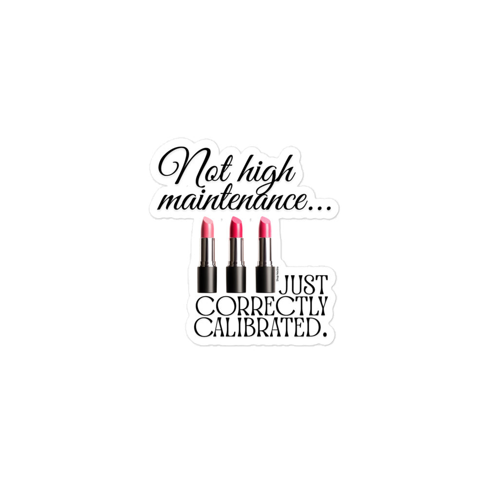 Three lipsticks with text 'Not high maintenance... just correctly calibrated.' on a white background
